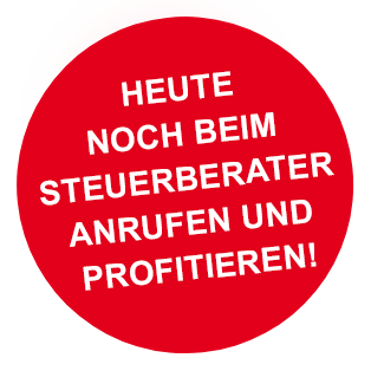 Roter Button: HEUTE NOCH BEIM STEUERBERATER ANRUFEN UND PROFITIEREN!